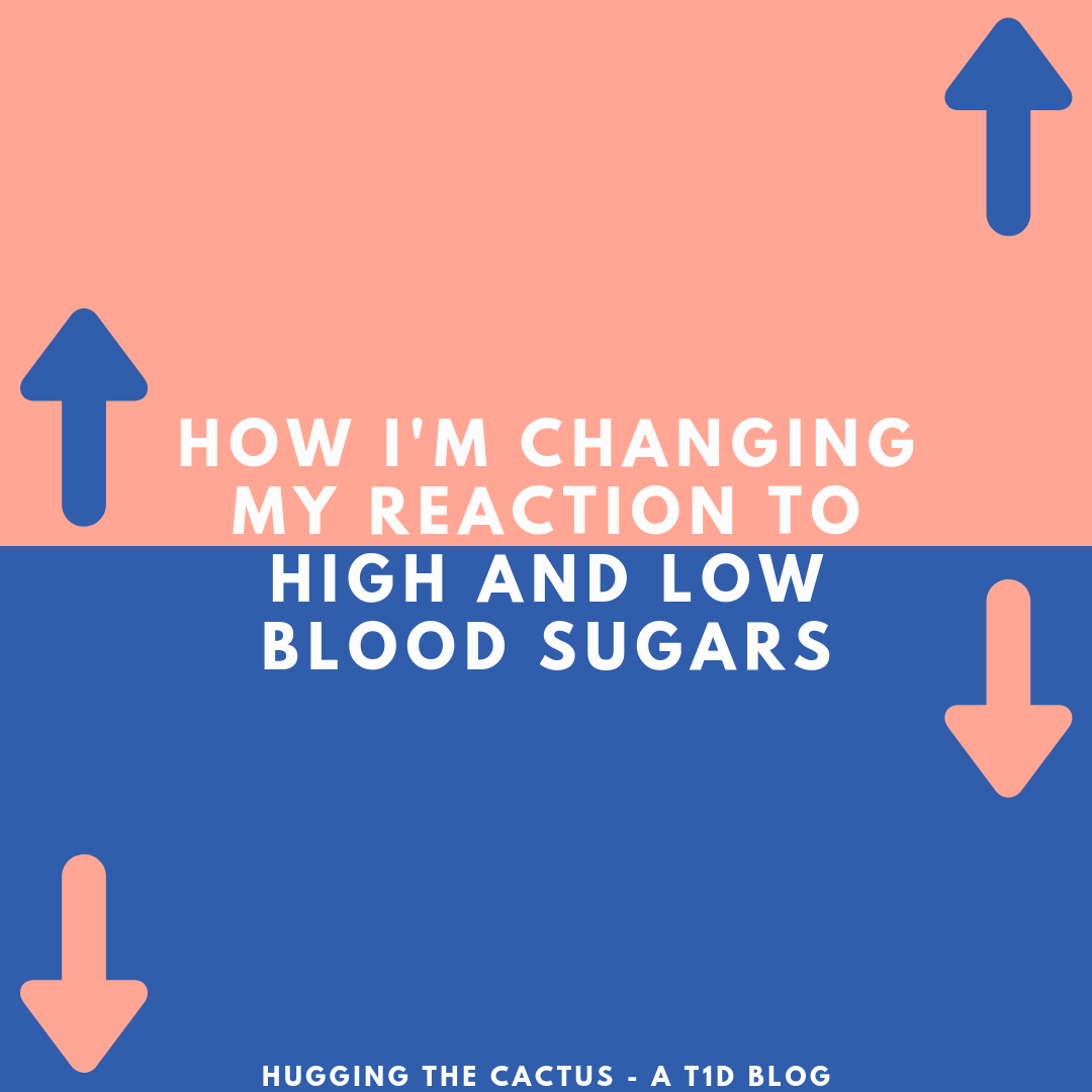 how i'm changing my reaction to low and high blood sugars