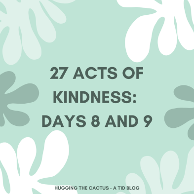 27 Acts of Kindness_ Days 8 and 9