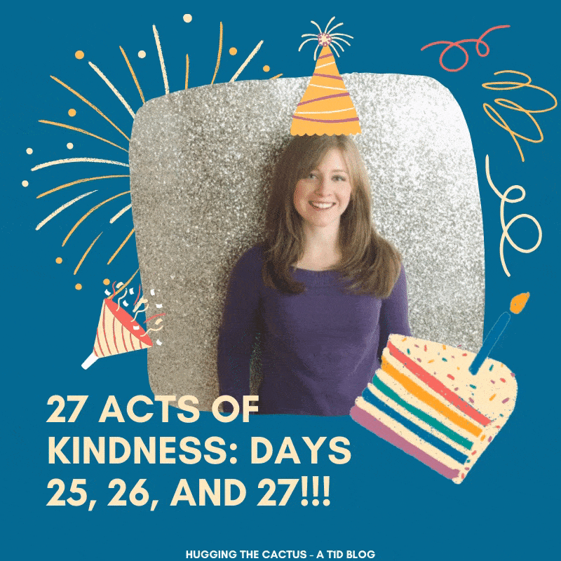27 Acts of Kindness_ Days 25, 26, and 27!!!
