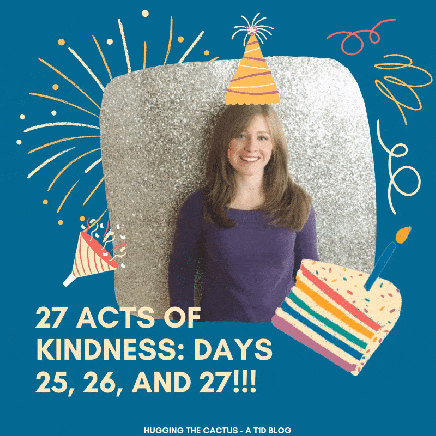 27 Acts of Kindness_ Days 25, 26, and 27!!!