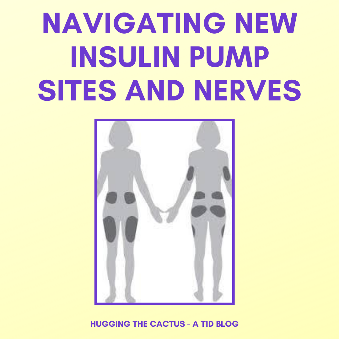 Navigating New Insulin Pump Sites and Nerves